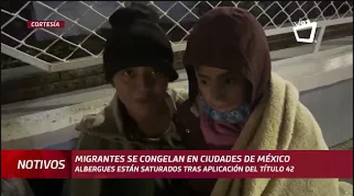 Cientos de migrantes se han visto obligadas a dormir en las calles bajo temperaturas gélidas