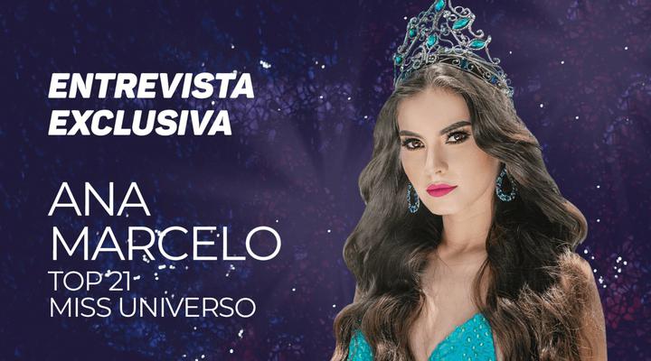 Entrevista Ana Marcelo, Top 21 en Miss Universo