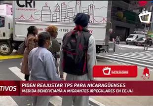 Reajustar el TPS para nicaragüenses, ¿A quiénes beneficiaría?